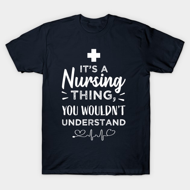 It's a Nursing Thing | Funny RN Nurse Gift for Wife T-Shirt by qwertydesigns